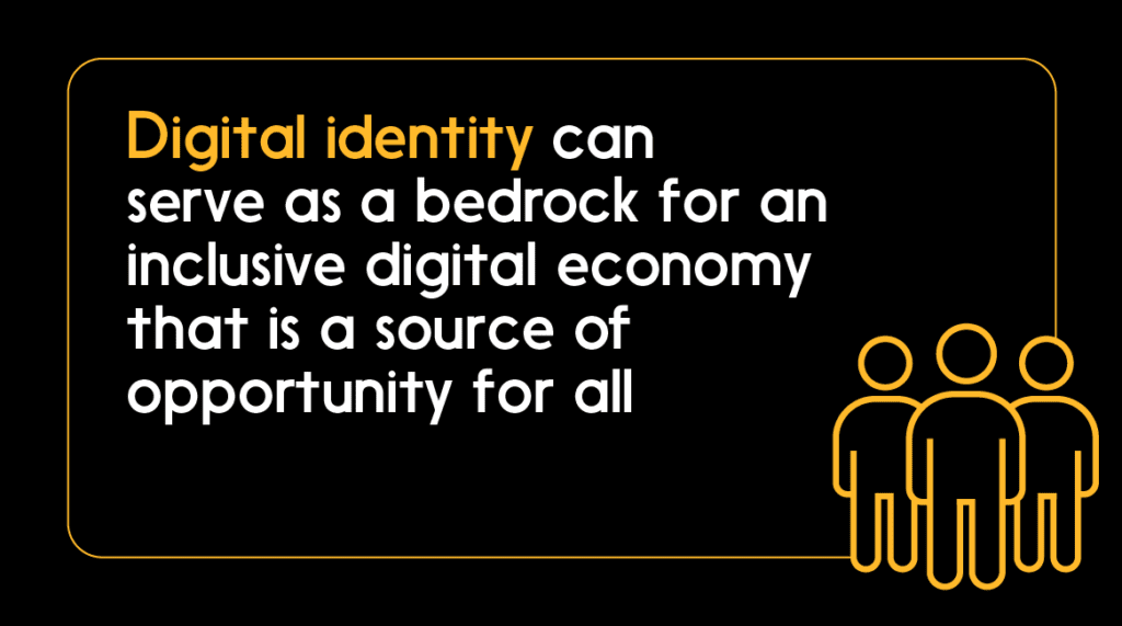 Quote: Digital identity can serve as a bedrock for an inclusive digital economy โฆ