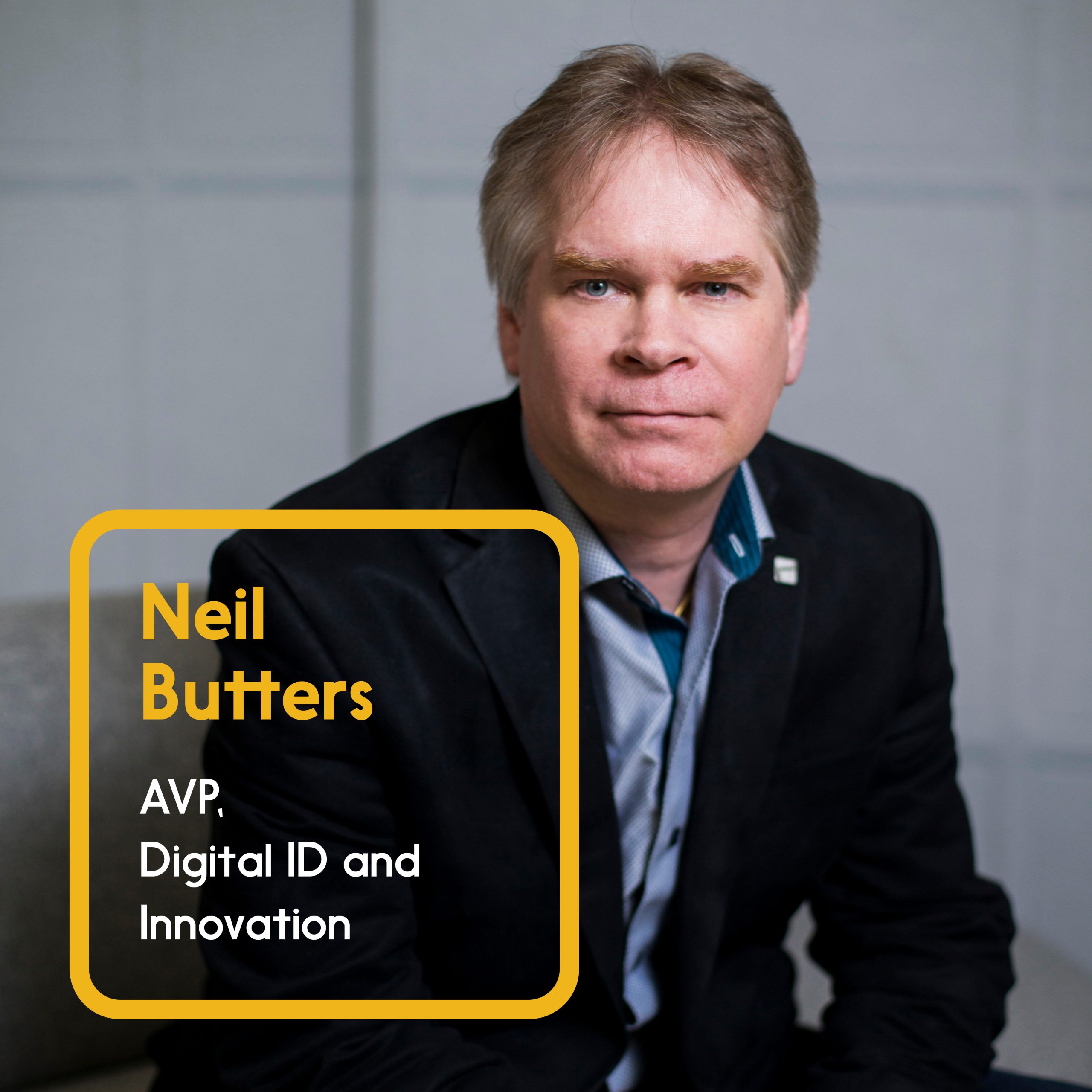 Neil Butters AVP, Digital ID and Innovation