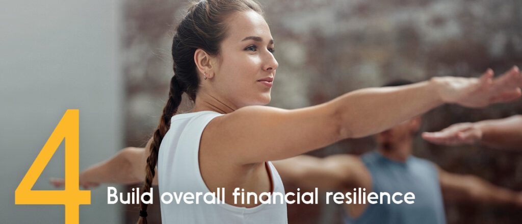 4. Build overall financial resilience 